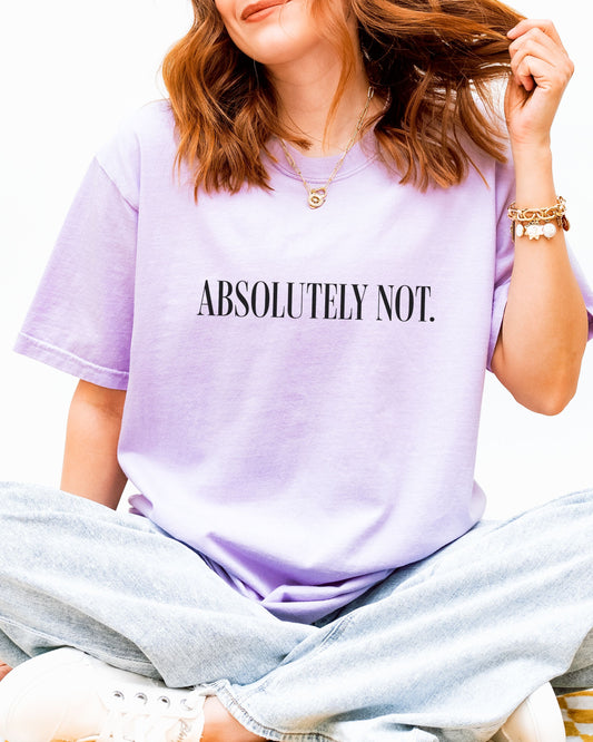 Absolutely Not T-Shirt – Minimalist Comfort Colors Unisex Tee