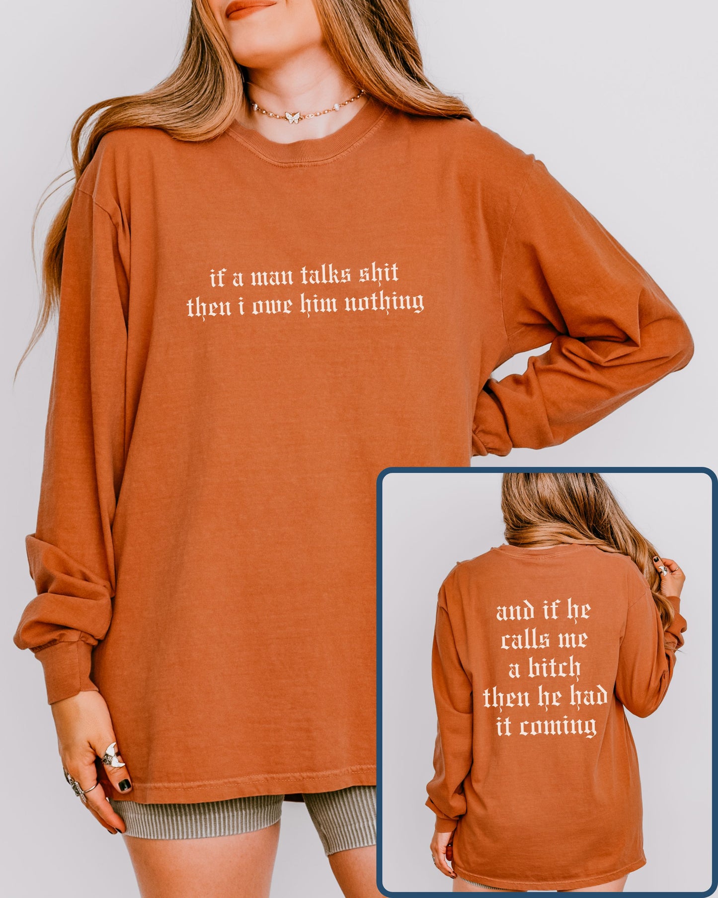 If a Man Talks Shit Long Sleeve Statement Shirt – Comfort Colors Gothic Feminist Tee